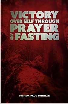 Victory Over Self Through Prayer And Fasting 