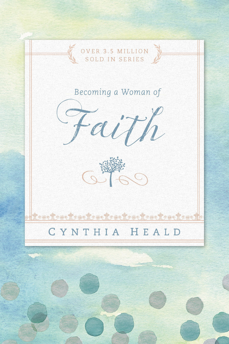 Becoming A Woman Of Faith 