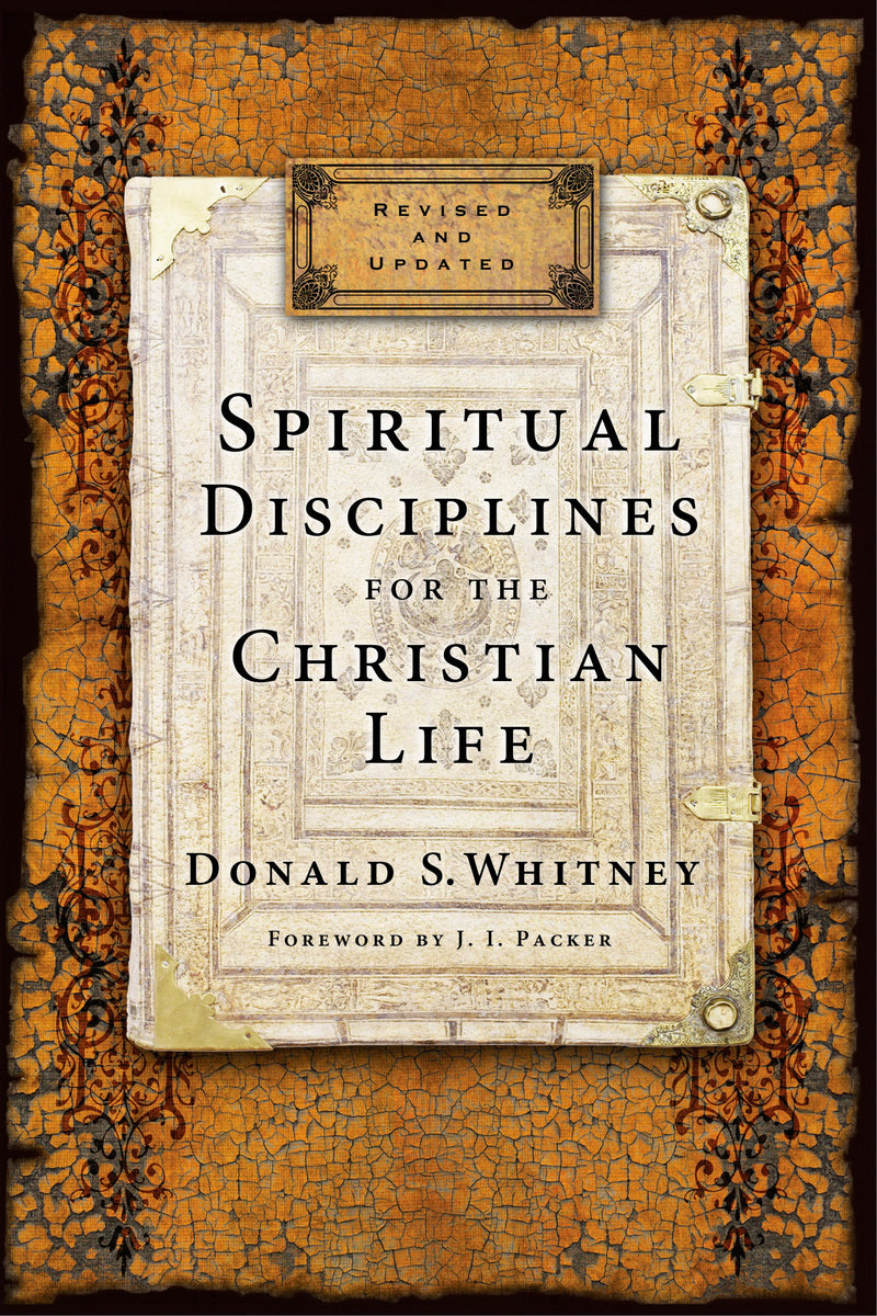 Spiritual Disciplines For The Christian Life (Revised)