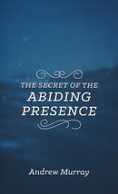 Secret Of Abiding Presence