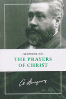 Sermons on the Prayers of Christ