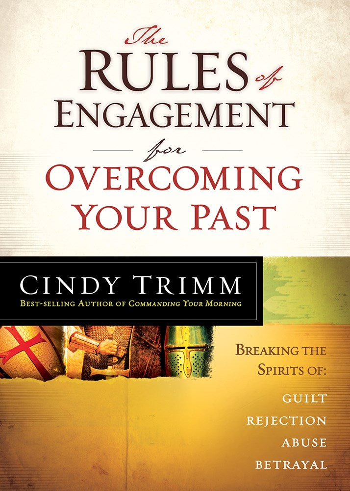 Rules Of Engagement For Overcoming Your Past