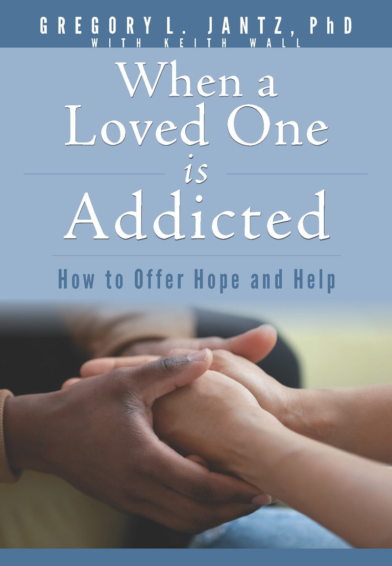 When A Loved One Is Addicted