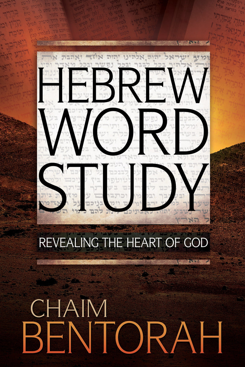 Hebrew Word Study: Revealing The Heart Of God