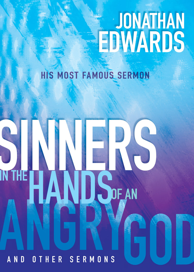 Sinners In The Hands Of An Angry God And Other Sermons