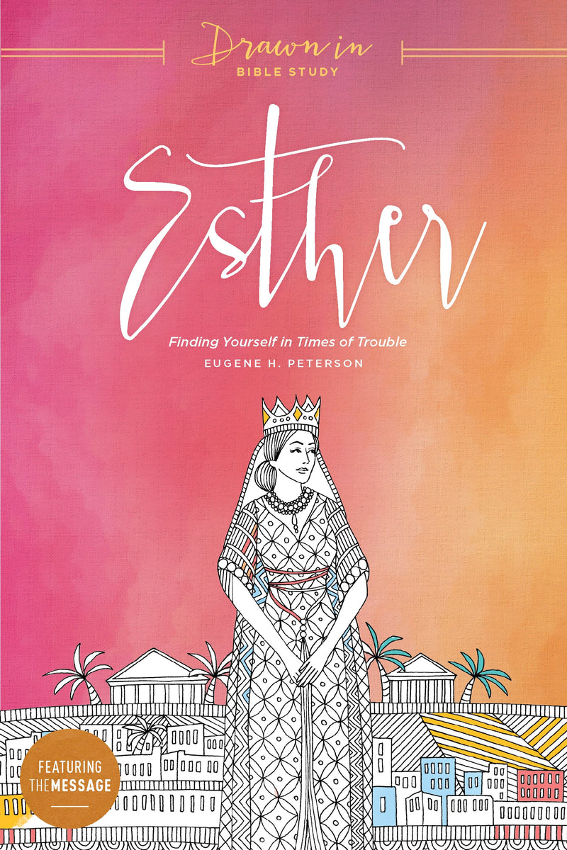 Esther: Finding Yourself In Times Of Trouble (Drawn In Bible Study)