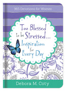 Too Blessed To Be Stressed. . .For Every Day