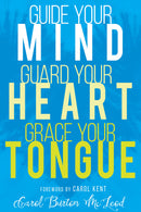 Guide Your Mind  Guard Your Heart  Grace Your Tongue