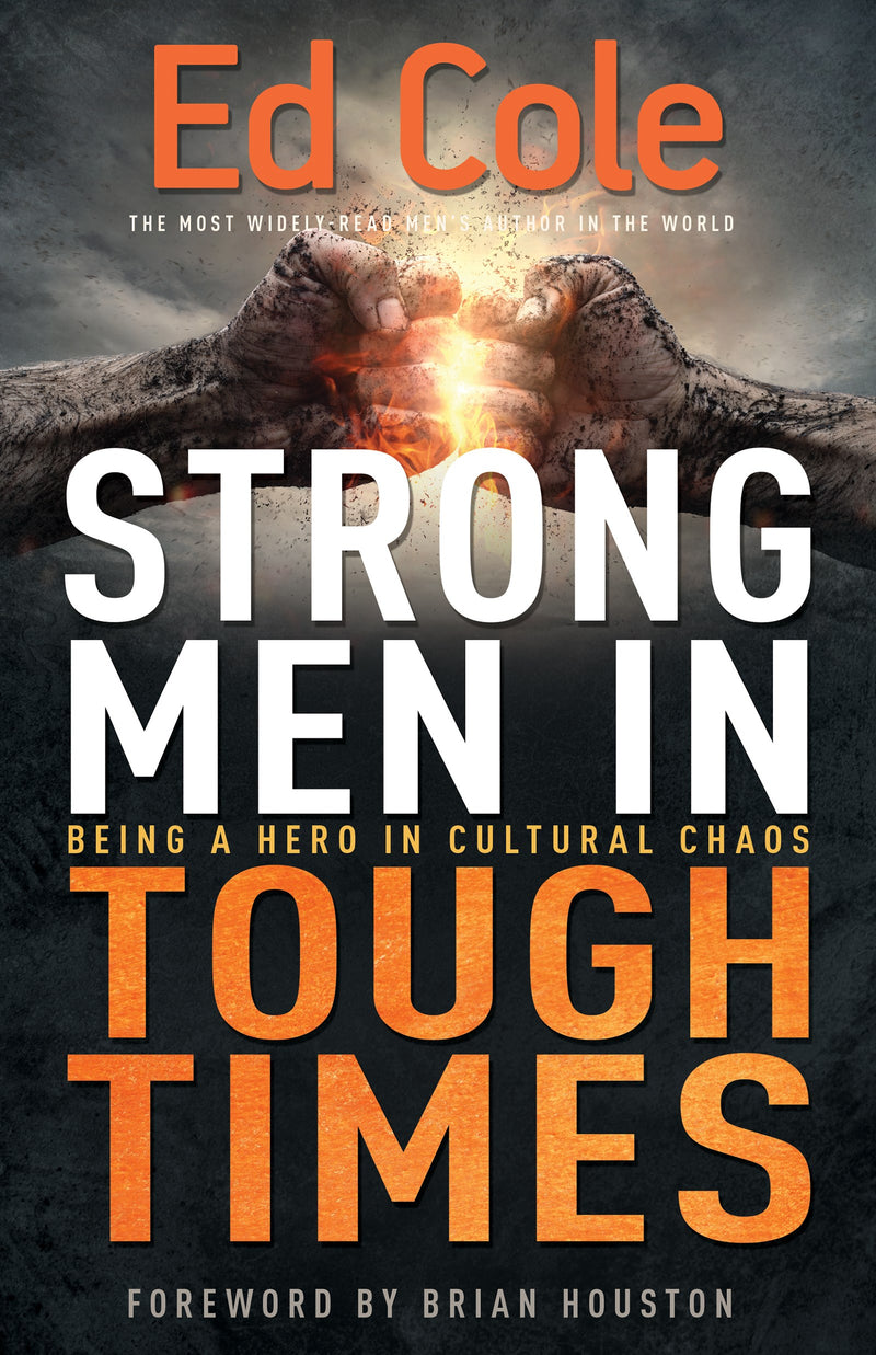 Strong Men In Tough Times