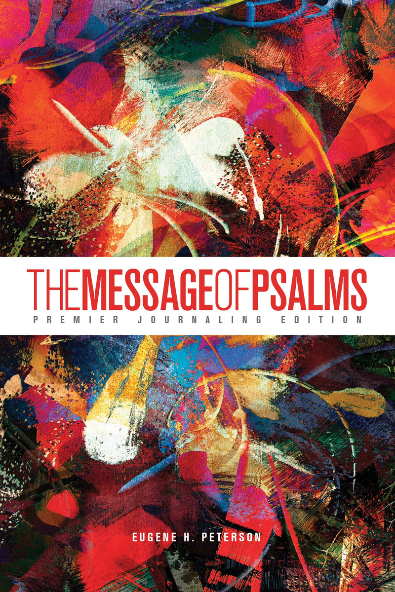 The Message Of Psalms: Premier Journaling Edition-Blaze Into View Softcover