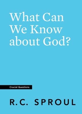 What Can We Know About God? (Crucial Questions) (Redesign)