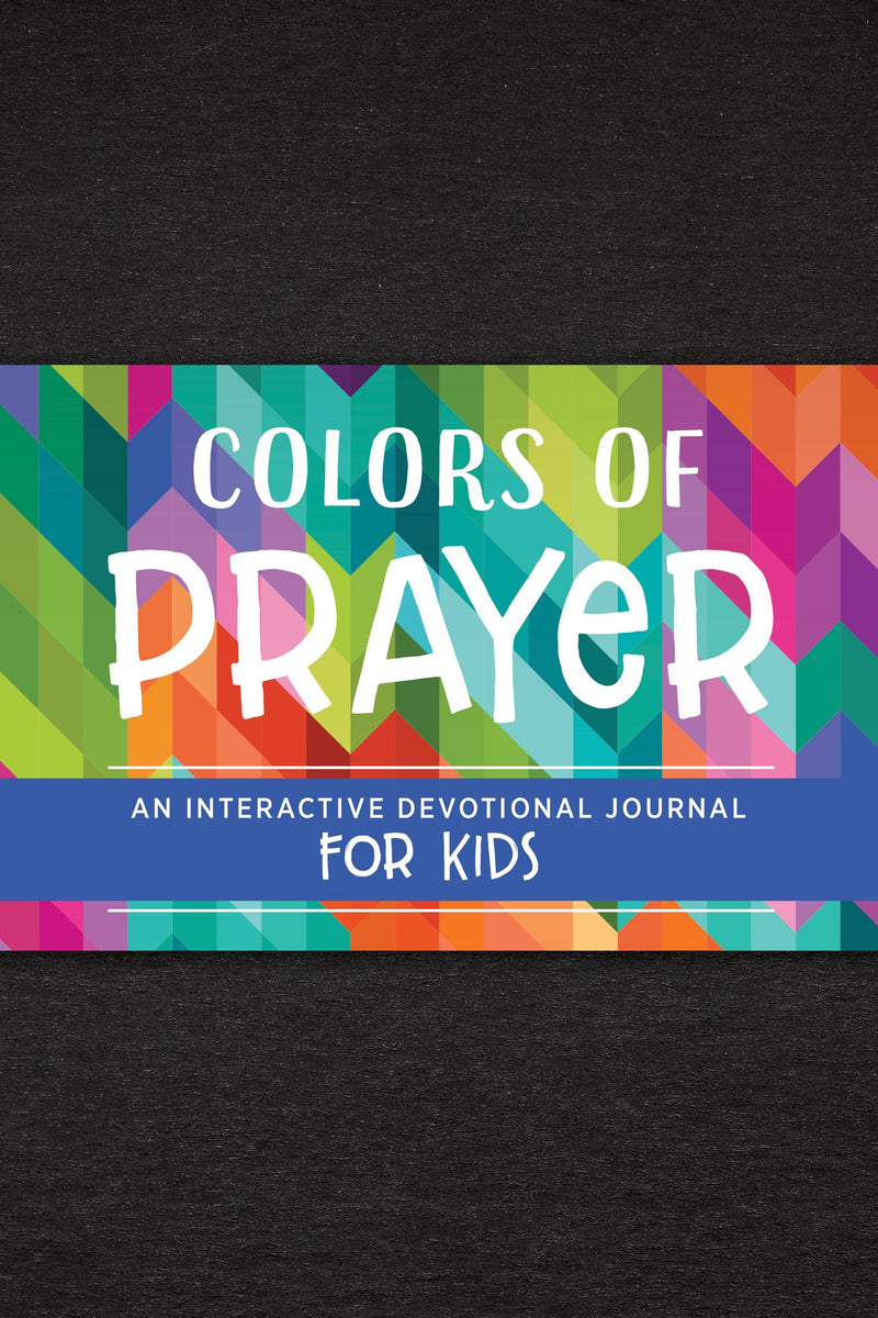 Colors Of Prayer: An Interactive Devotional Journal For Kids