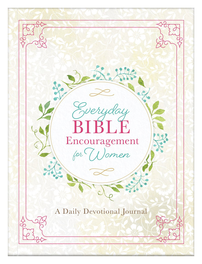 Everyday Bible Encouragement For Women: A Daily Devotional Journal