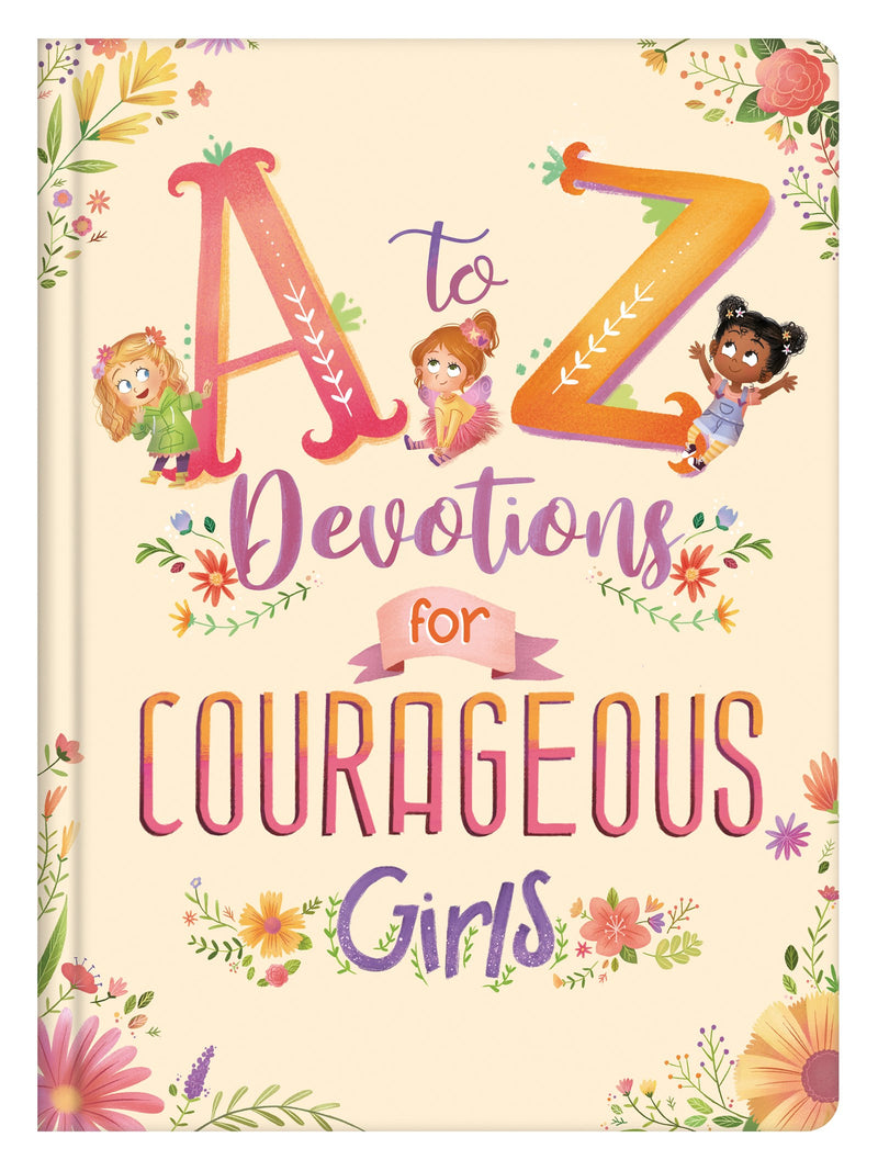 A To Z Devotions For Courageous Girls