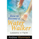 How to Become a Water Walker: Lessons In
