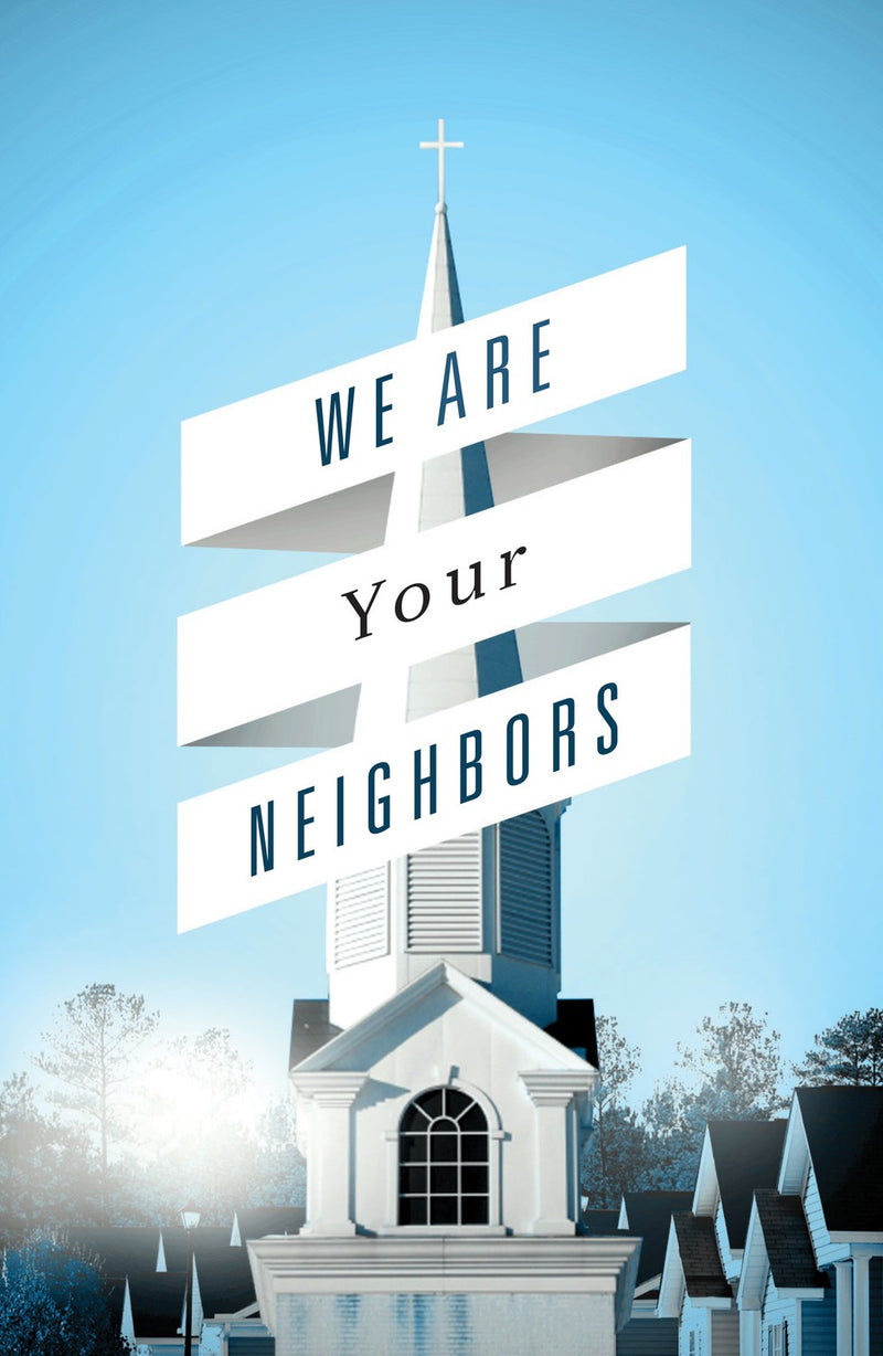 Tract-We Are Your Neighbors (ESV) (Pack Of 25)