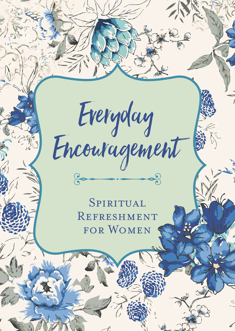 Everyday Encouragement: Spiritual Refreshment For Women