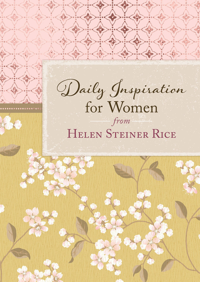 Daily Inspiration For Women From Helen Steiner Rice