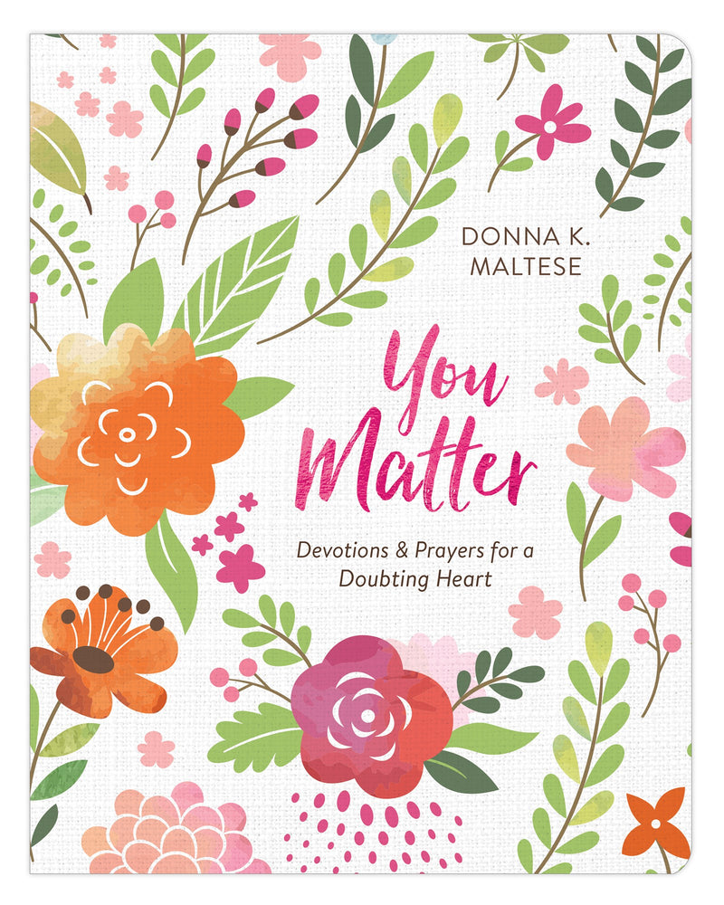 You Matter: Devotions And Prayers For A Doubting Heart