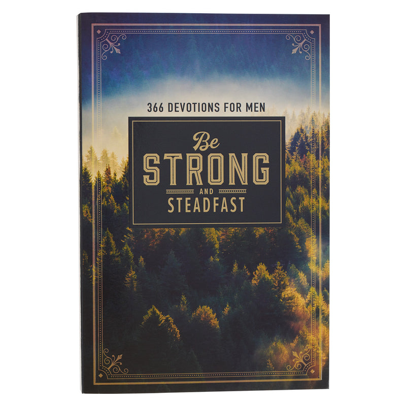 Be Strong and Steadfast Softcover