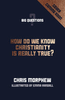 How Do We Know That Christianity Is Really True?
