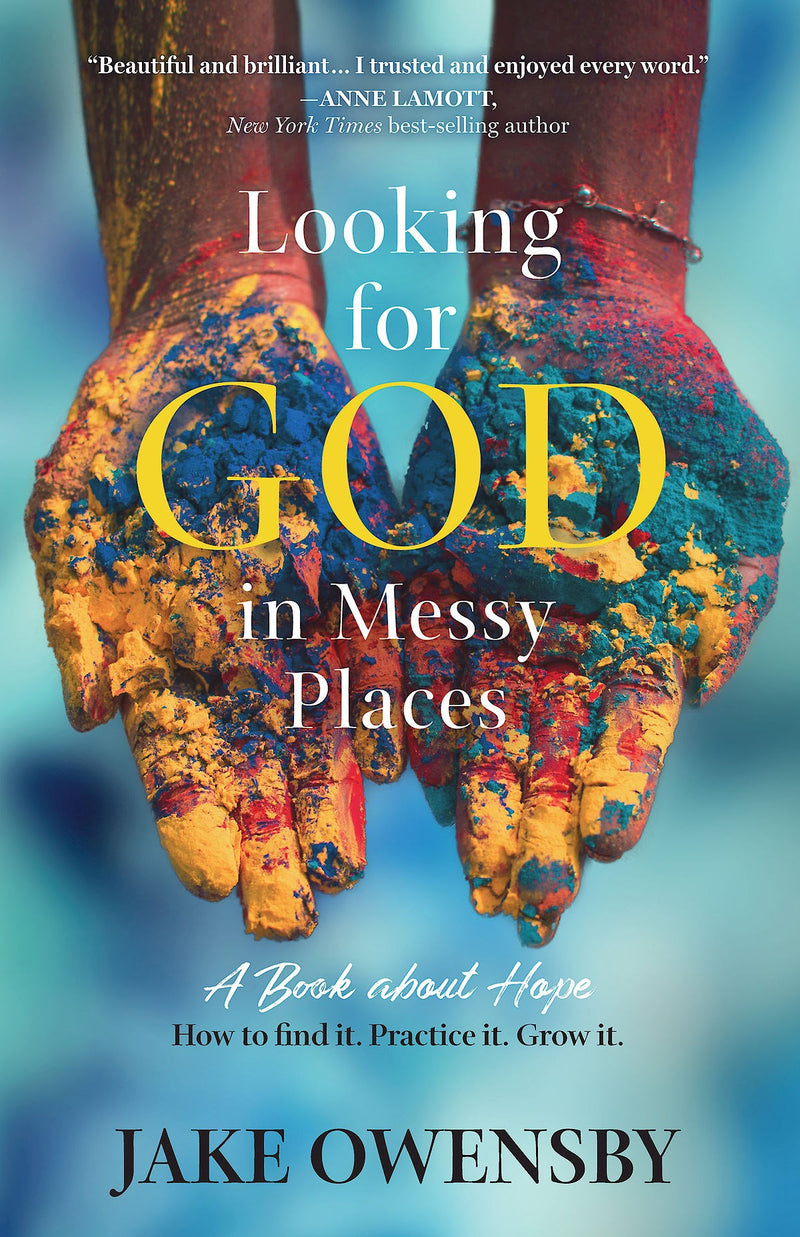 Looking For God In Messy Places