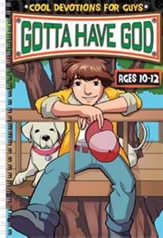 Gotta Have God V1: Devotions For Boys (Ages 10-12)