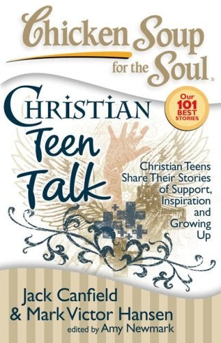 Chicken Soup For The Soul: Christian Teen Talk