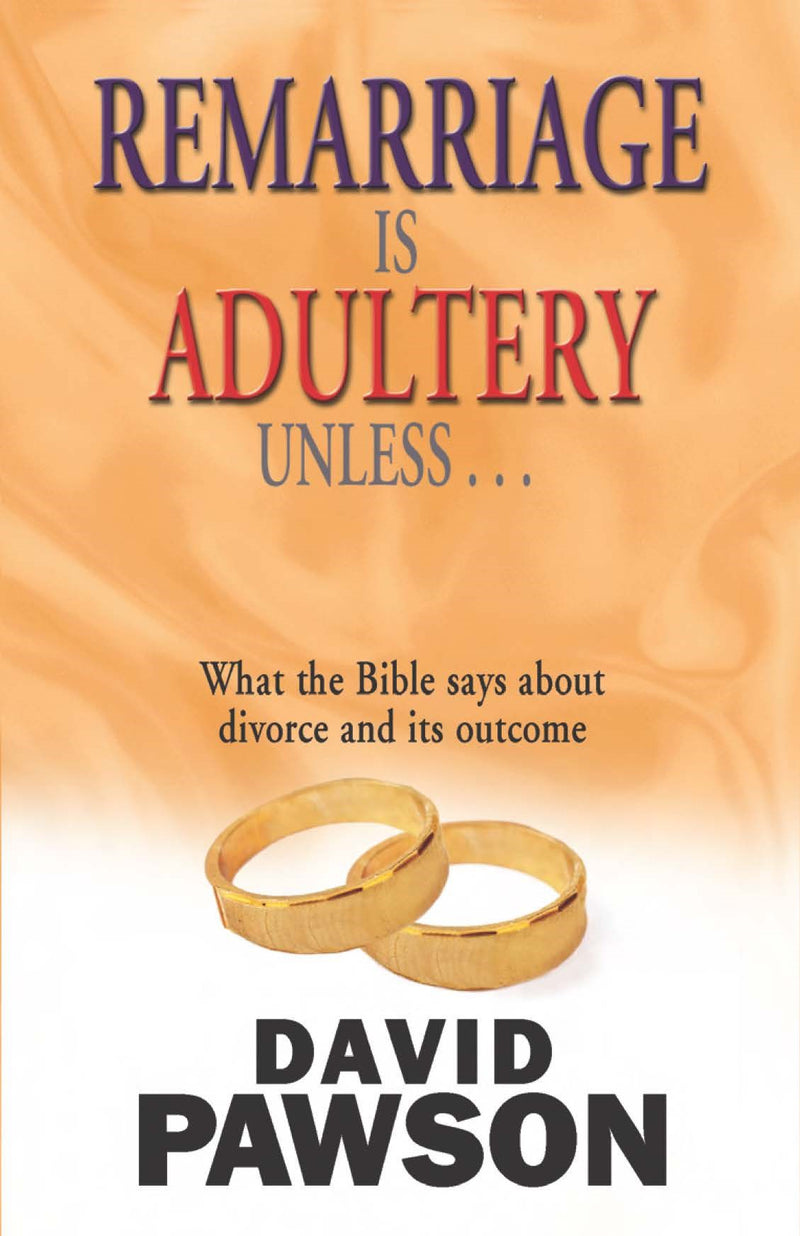 Remarriage Is Adultery Unless...